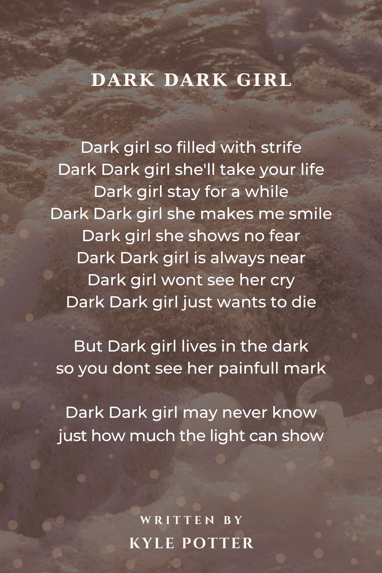 Dark Dark Girl - Dark Dark Girl Poem by kyle potter