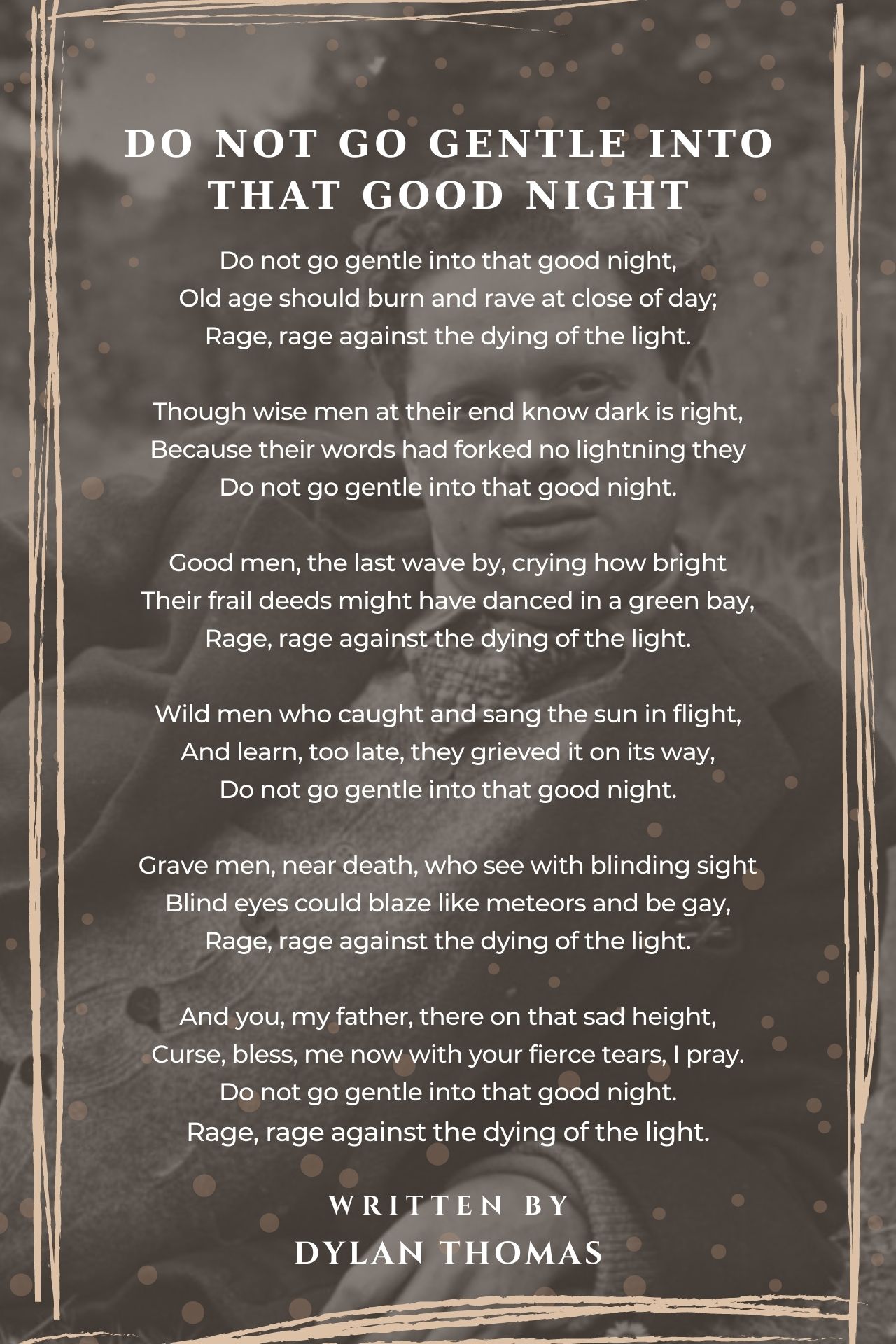 Forestående Vidner ansøge Do Not Go Gentle Into That Good Night - Do Not Go Gentle Into That Good  Night Poem by Dylan Thomas