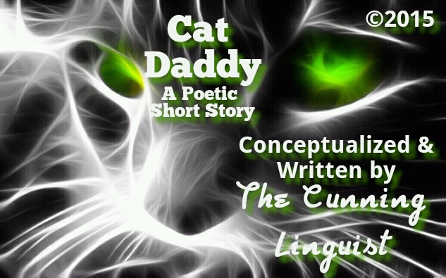 Cat Daddy {a Poetic Short Story} - Cat Daddy {a Poetic Short Story ...