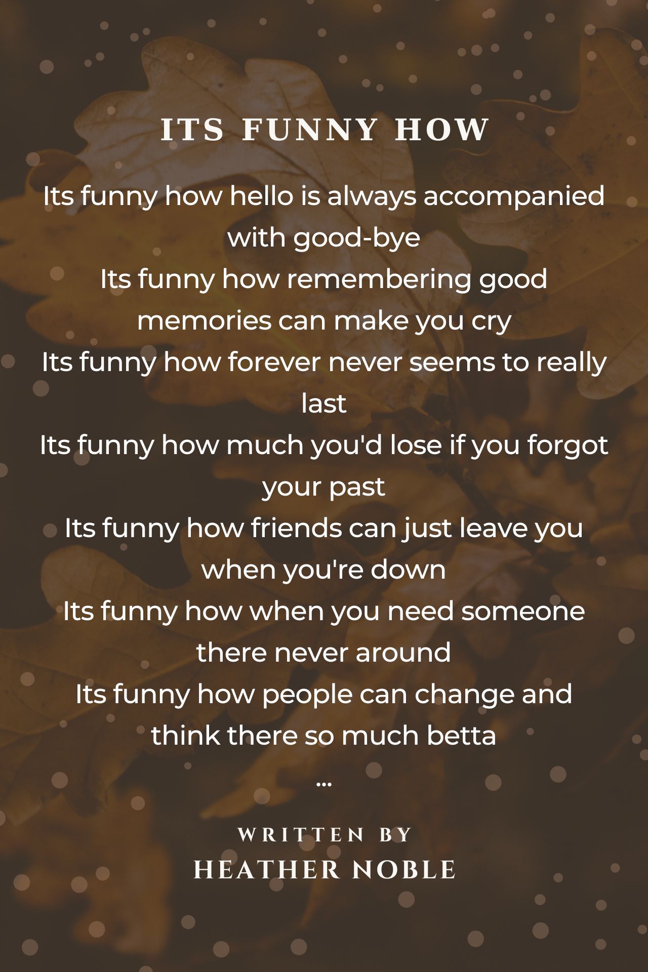 Its Funny How - Its Funny How Poem by Heather Noble
