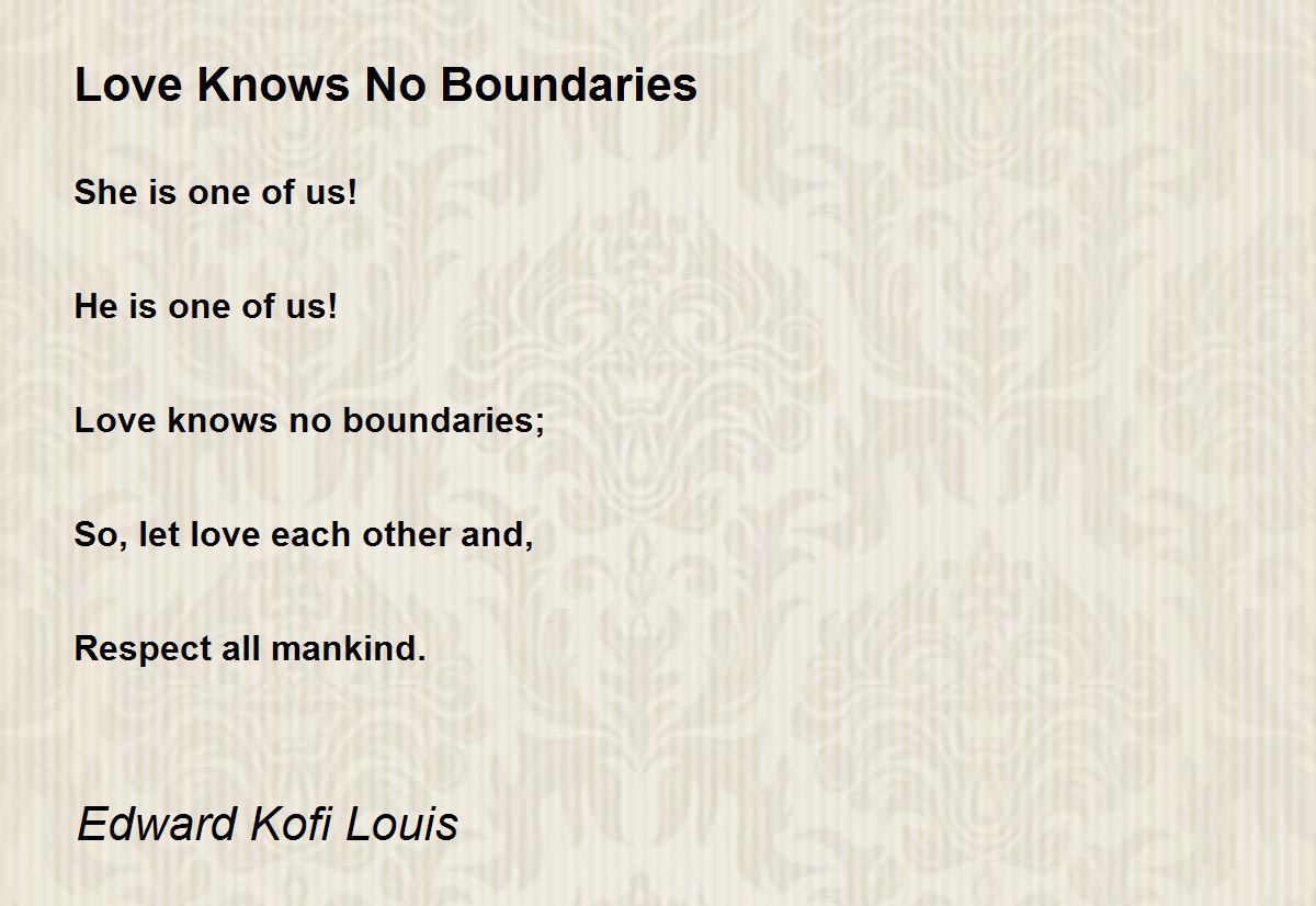 Love Knows No Boundaries - Love Knows No Boundaries Poem by Edward Kofi  Louis