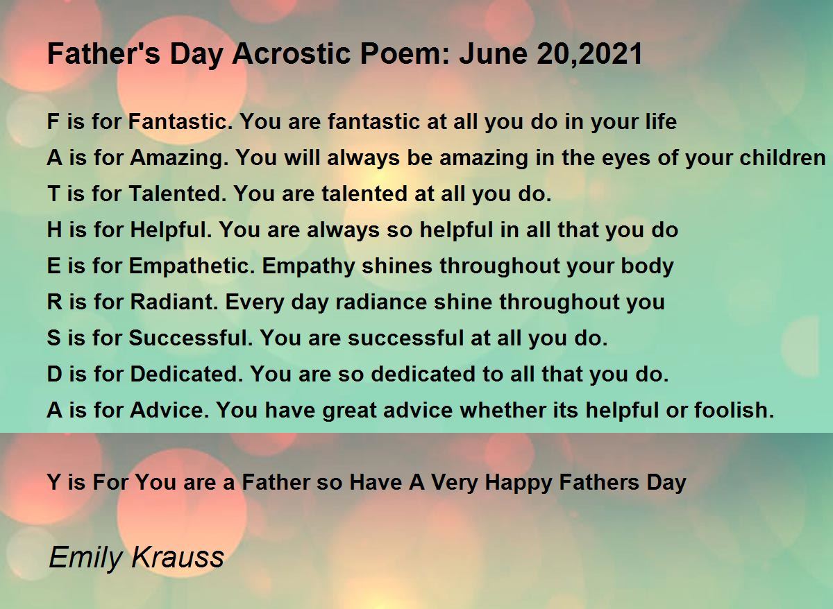 Fathers Day Acrostic Poem: June 20,2021 - Fathers Day Acrostic Poem: June  20,2021 Poem by Emily Krauss