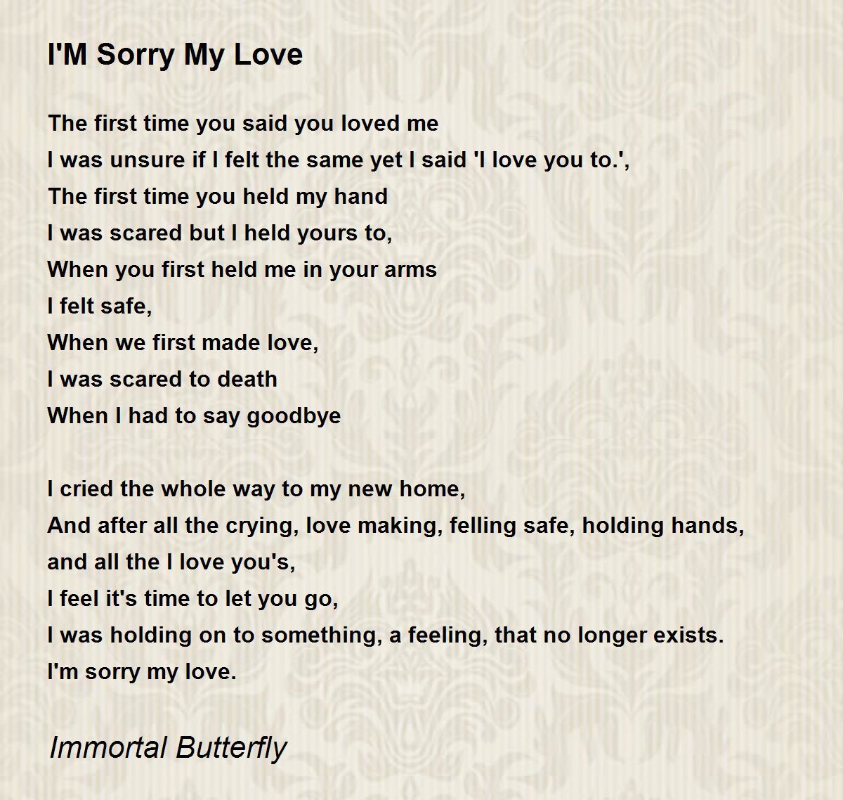 I'M Sorry My Love - I'M Sorry My Love Poem by Immortal Butterfly