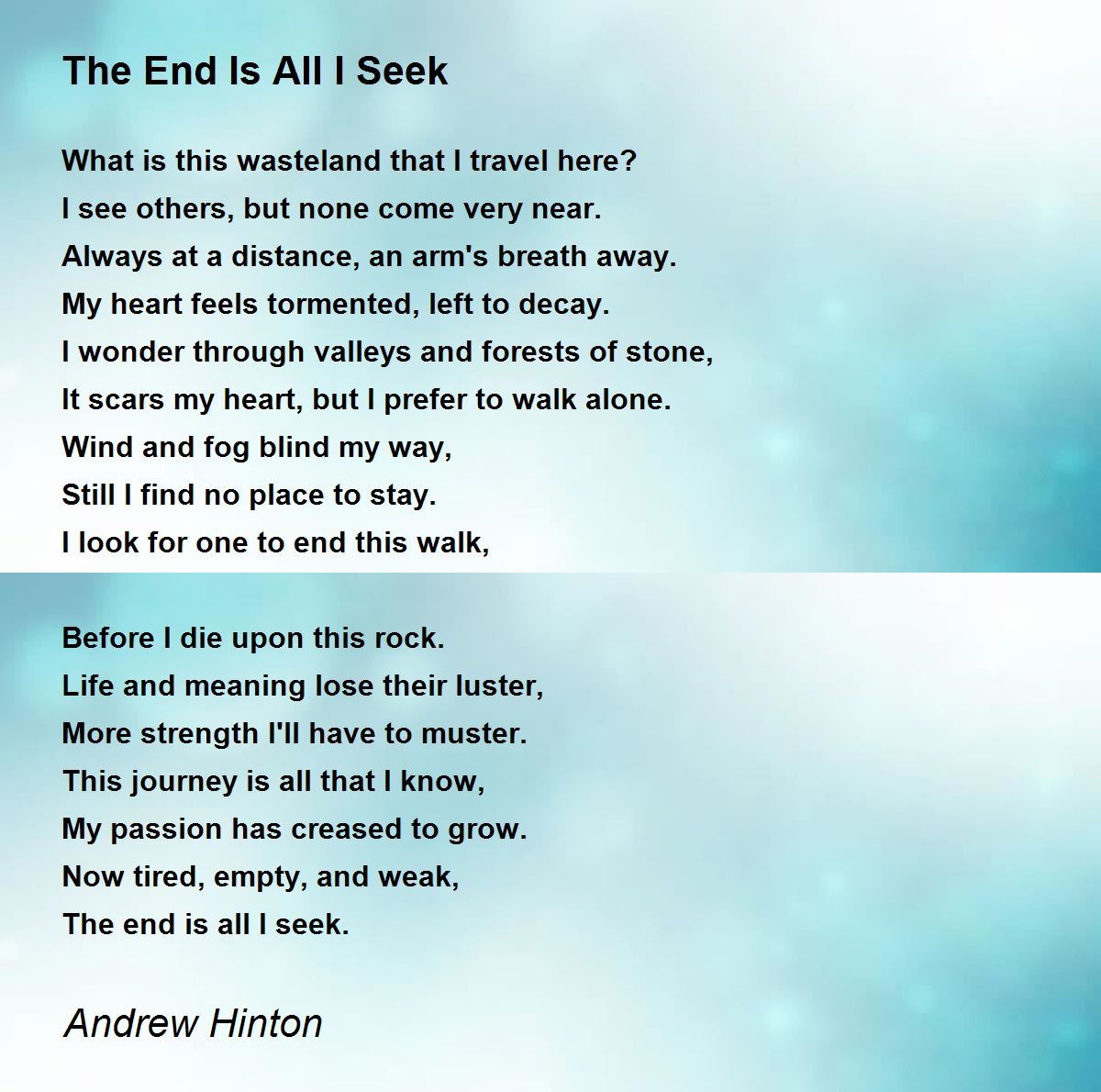 The End Is All I Seek Poem By Andrew Hinton