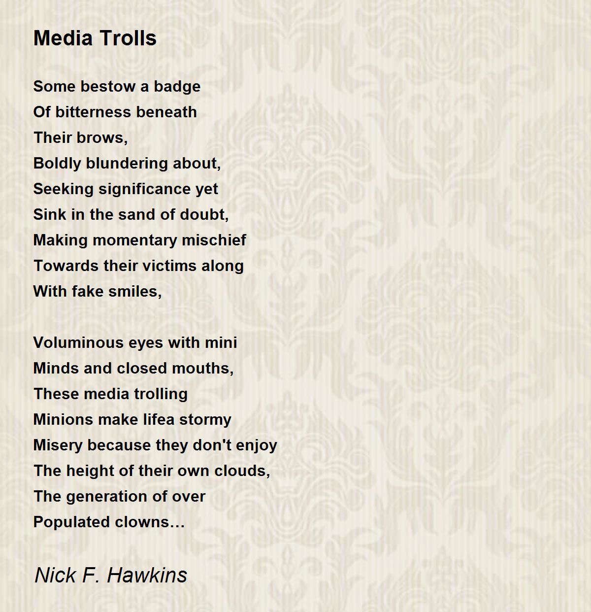 Media Trolls - Media Trolls Poem by Nick F. Hawkins