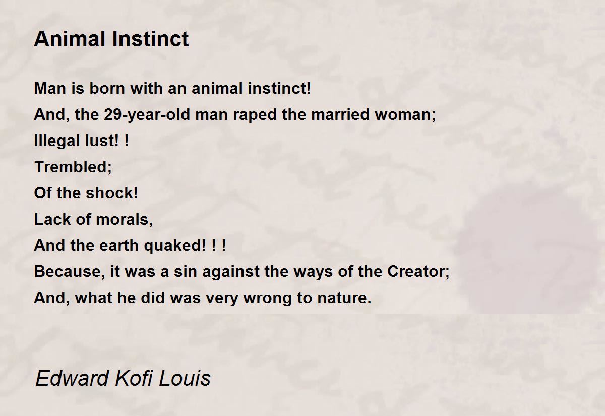 Animal Instinct - Animal Instinct Poem by Edward Kofi Louis