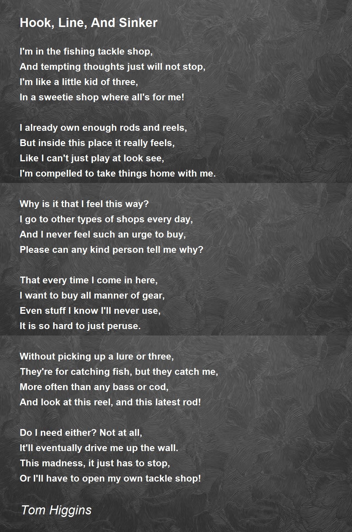 Hook, Line, And Sinker - Hook, Line, And Sinker Poem by Tom Higgins