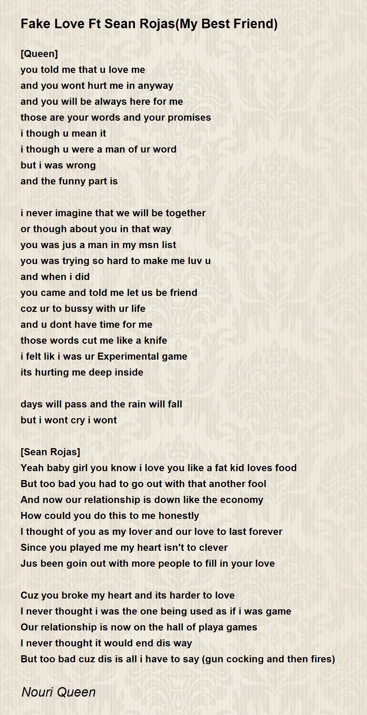 Fake Love Ft Sean Rojas(My Best Friend) - Fake Love Ft Sean Rojas(My Best  Friend) Poem by Nouri Queen