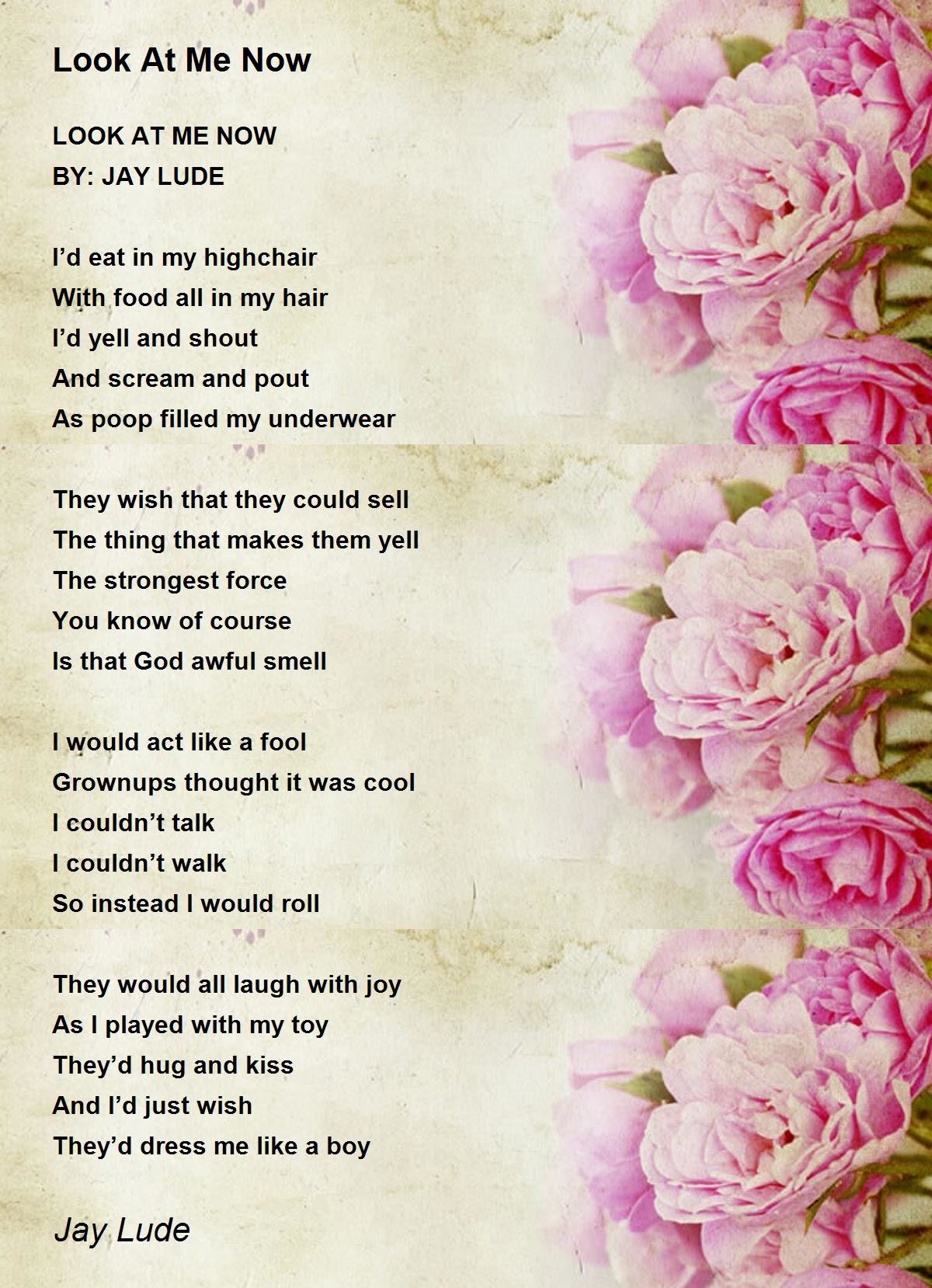 Look At Me Now - Look At Me Now Poem by Jay Lude