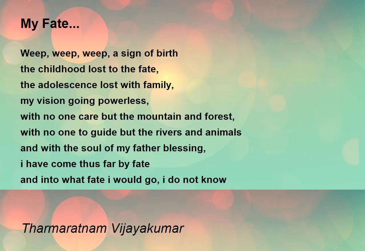 My Fate... - My Fate... Poem by Tharmaratnam Vijayakumar