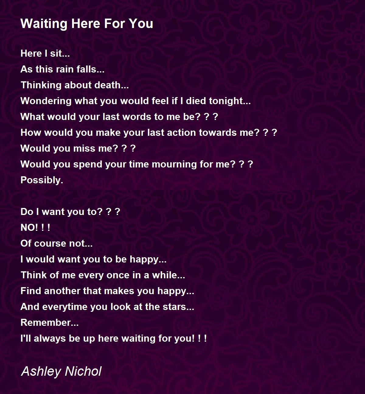 Waiting Here For You - Waiting Here For You Poem by Ashley Nichol