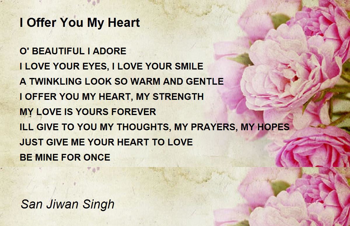 I Offer You My Heart - I Offer You My Heart Poem by San Jiwan Singh