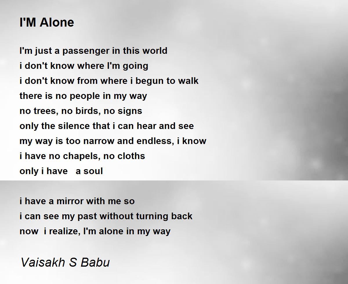 I'M Alone - I'M Alone Poem by Vaisakh S Babu