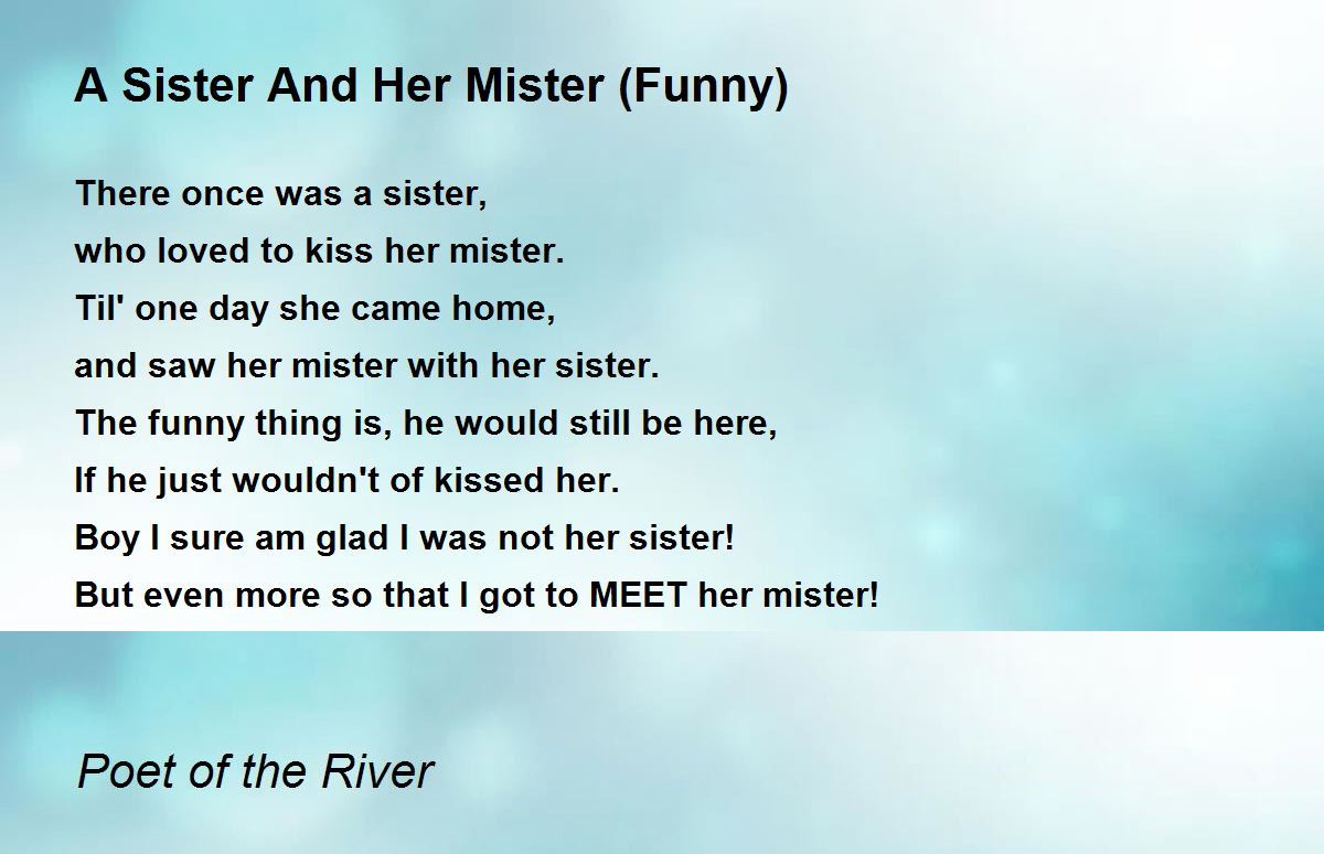 A Sister And Her Mister (Funny) - A Sister And Her Mister (Funny) Poem by  Poet of the River