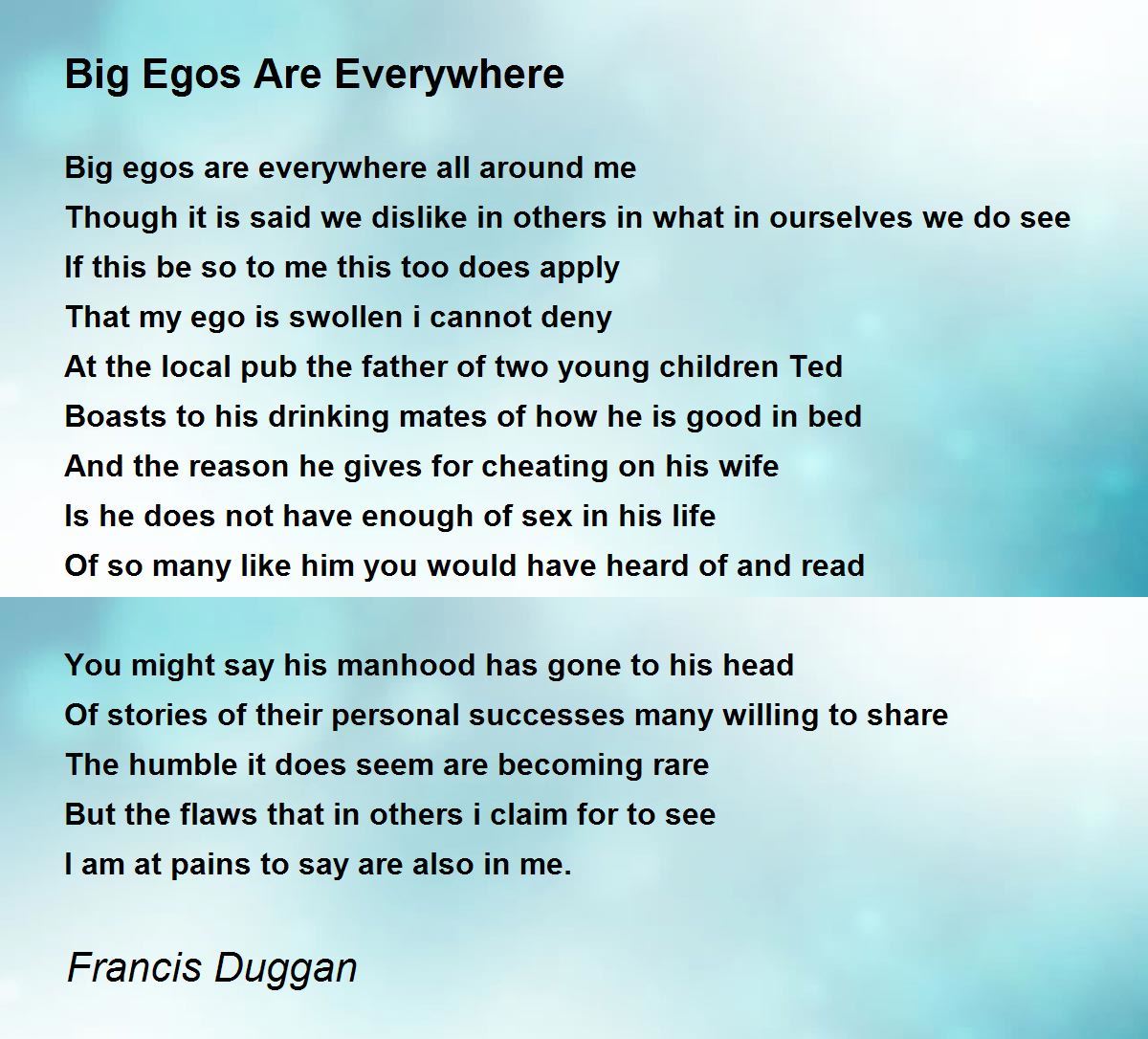 Big Egos Are Everywhere - Big Egos Are Everywhere Poem by Francis