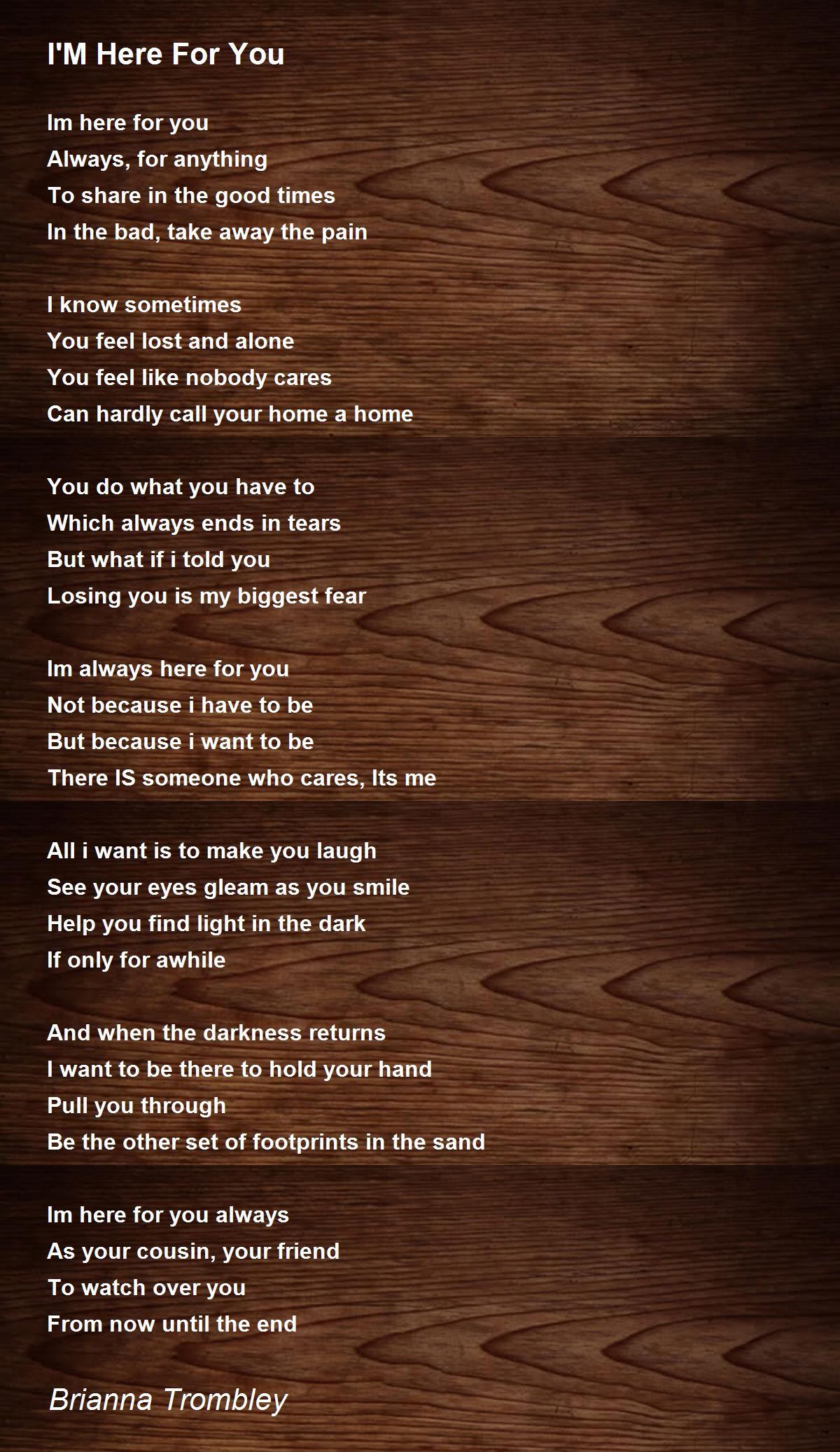 I M Here For You I M Here For You Poem By Brianna Trombley