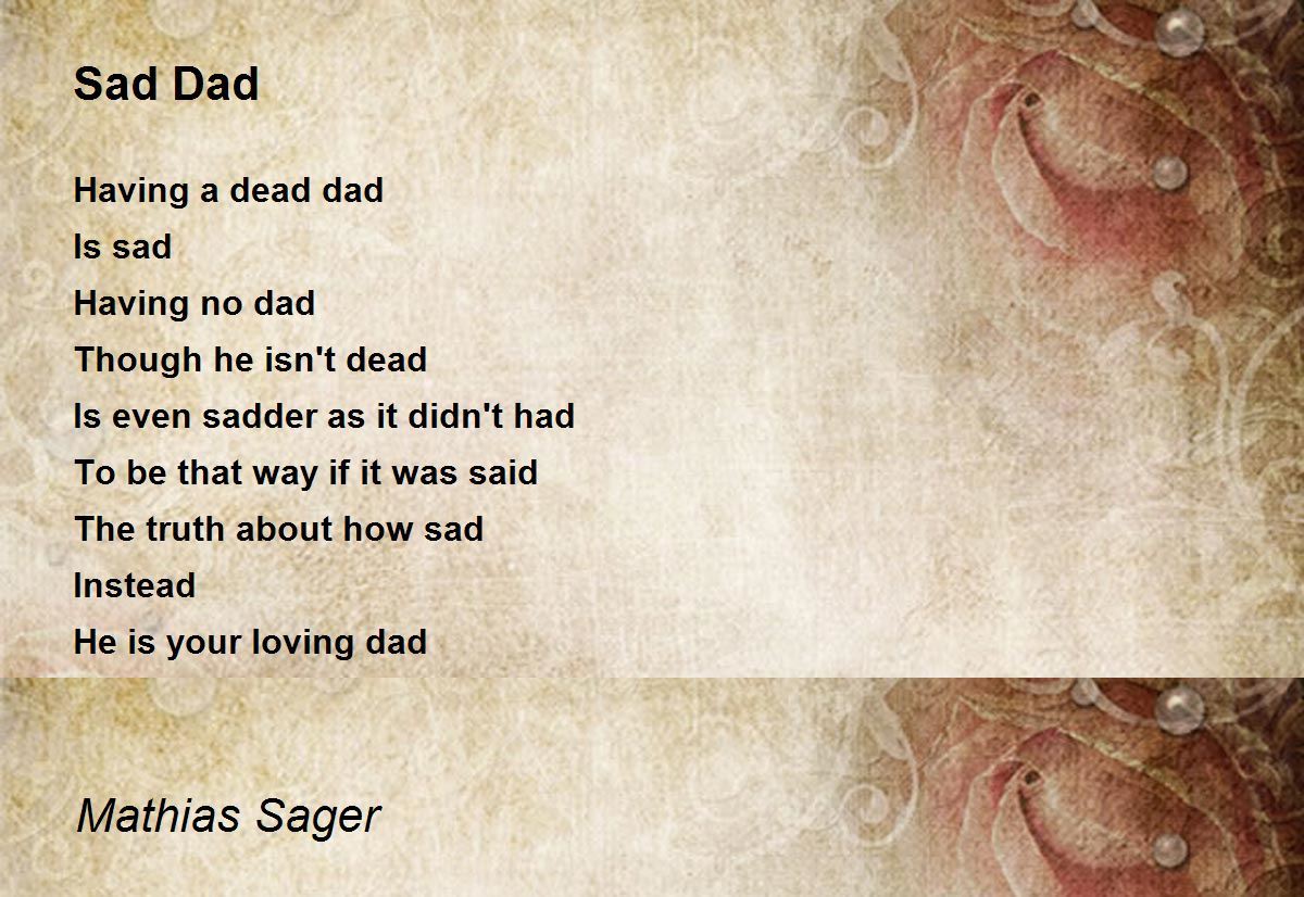 Sad Dad - Sad Dad Poem by Mathias Sager