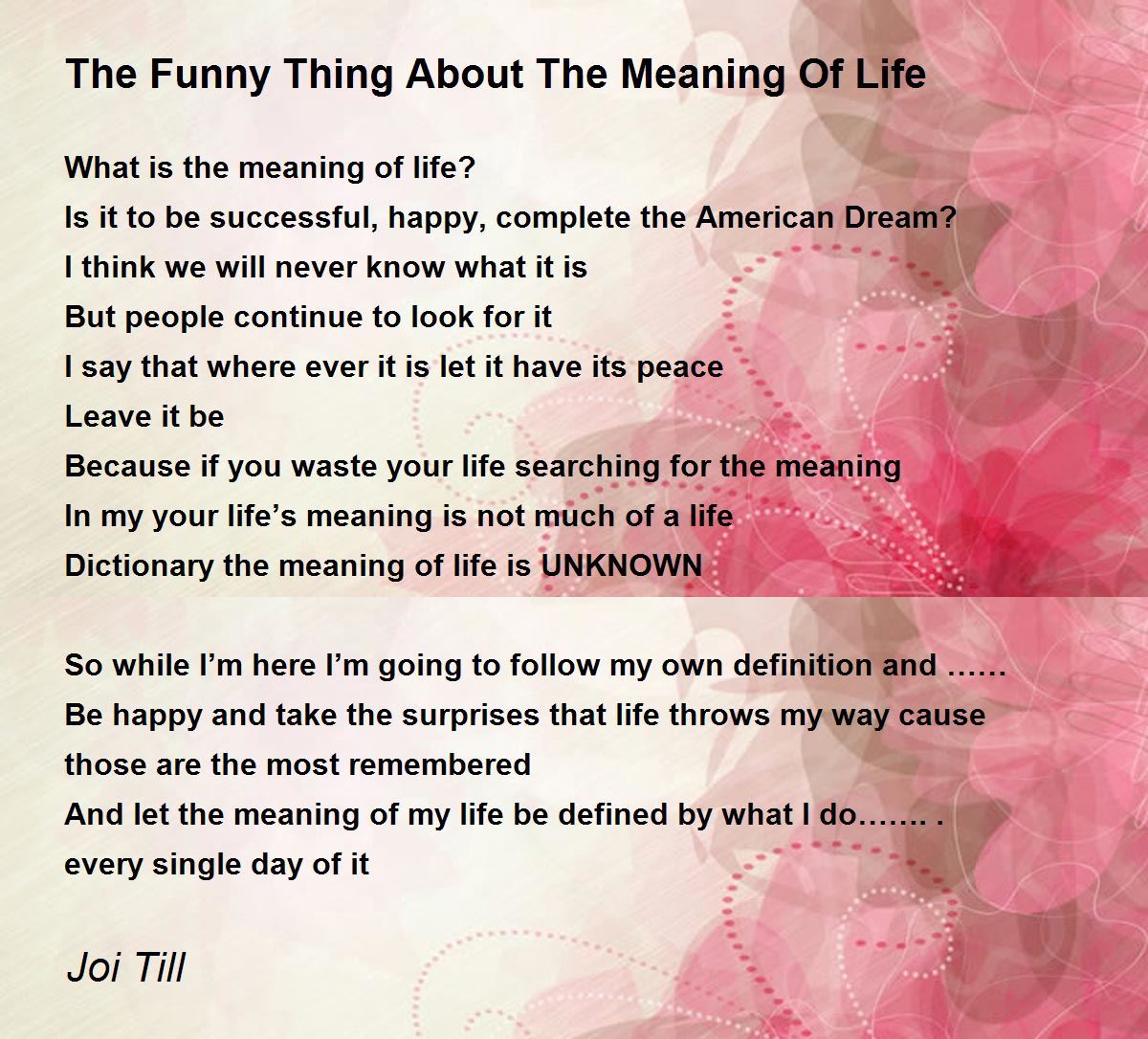 The Funny Thing About The Meaning Of Life - The Funny Thing About The  Meaning Of Life Poem by Joi Till