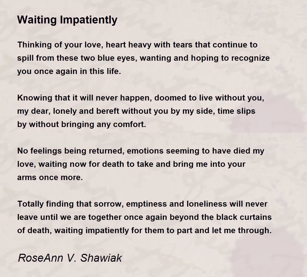 Waiting Impatiently - Waiting Impatiently Poem by RoseAnn V. Shawiak