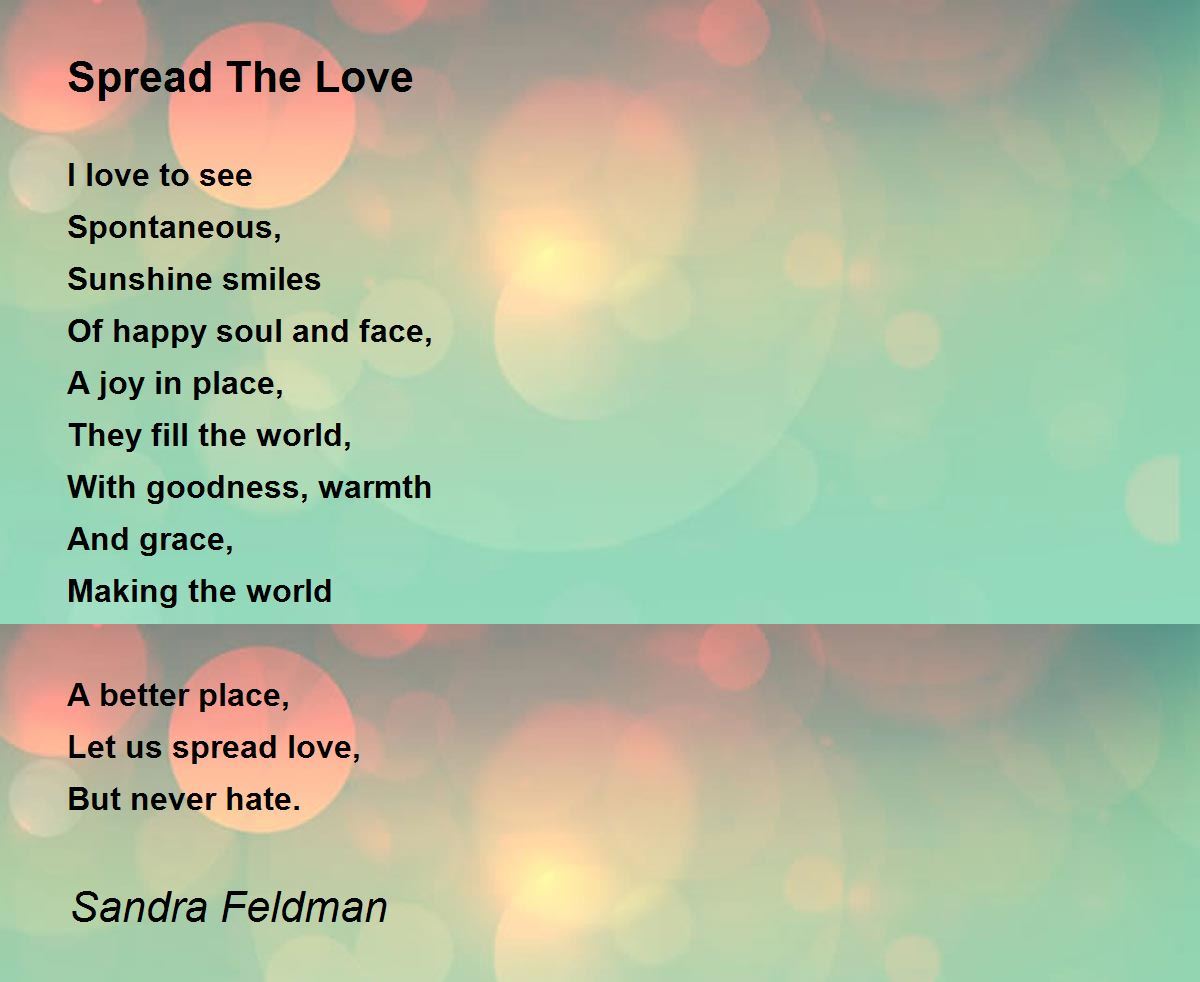 Spread The Love - Spread The Love Poem by Sandra Feldman