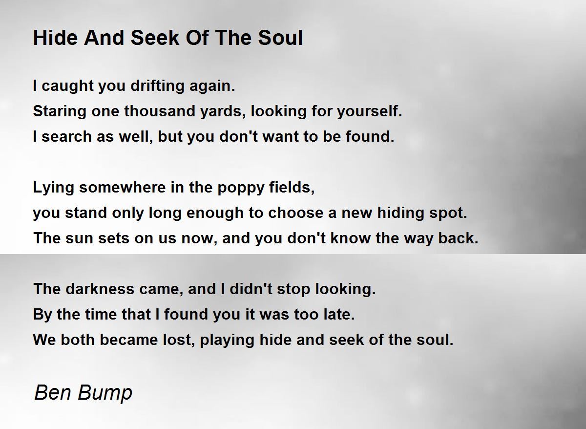 Hide And Seek Of The Soul - Hide And Seek Of The Soul Poem by Ben Bump