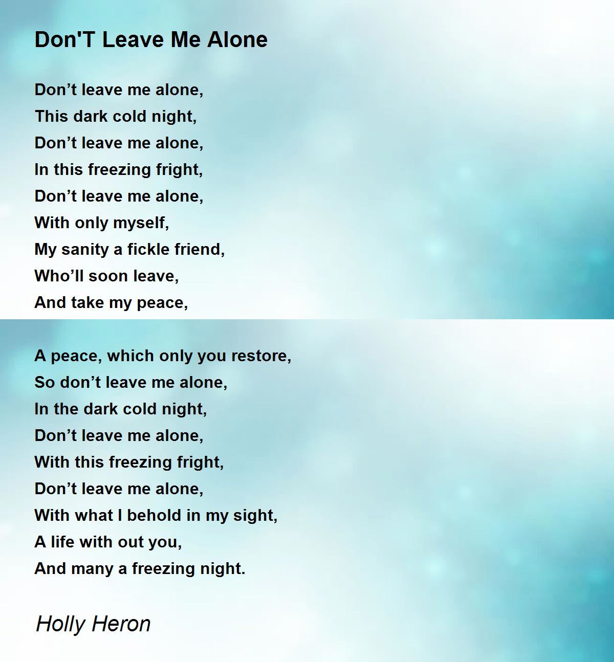 Don'T Leave Me Alone - Don'T Leave Me Alone Poem by Holly Heron