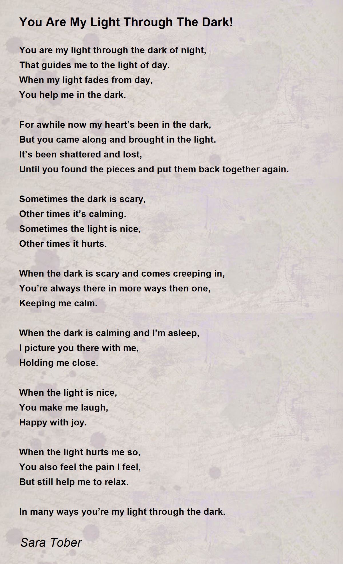 You Are Light Through - You Are My Light Through The Dark! Poem by Sara Tober