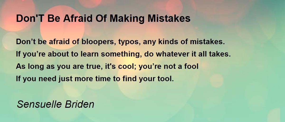 Why You Shouldn't be Afraid of Making Mistakes