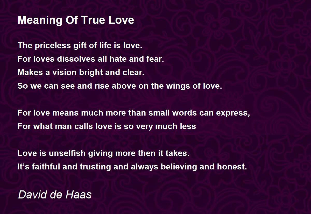 Meaning Of True Love - Meaning Of True Love Poem by David de Haas