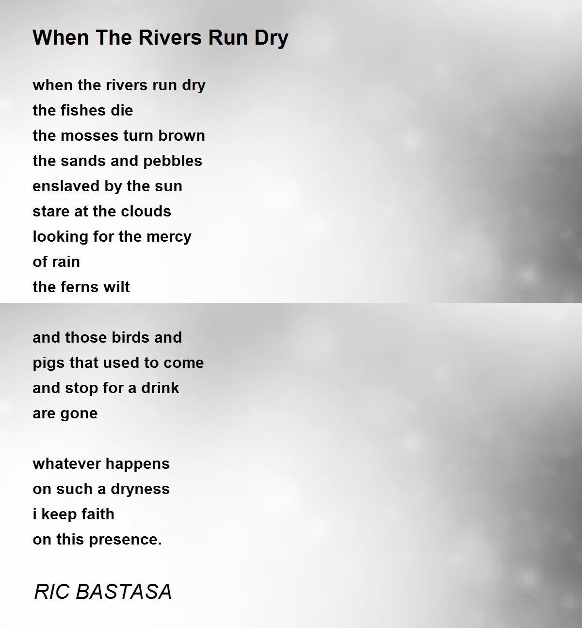 When The Rivers Run Dry - When The Rivers Run Dry Poem by RIC BASTASA