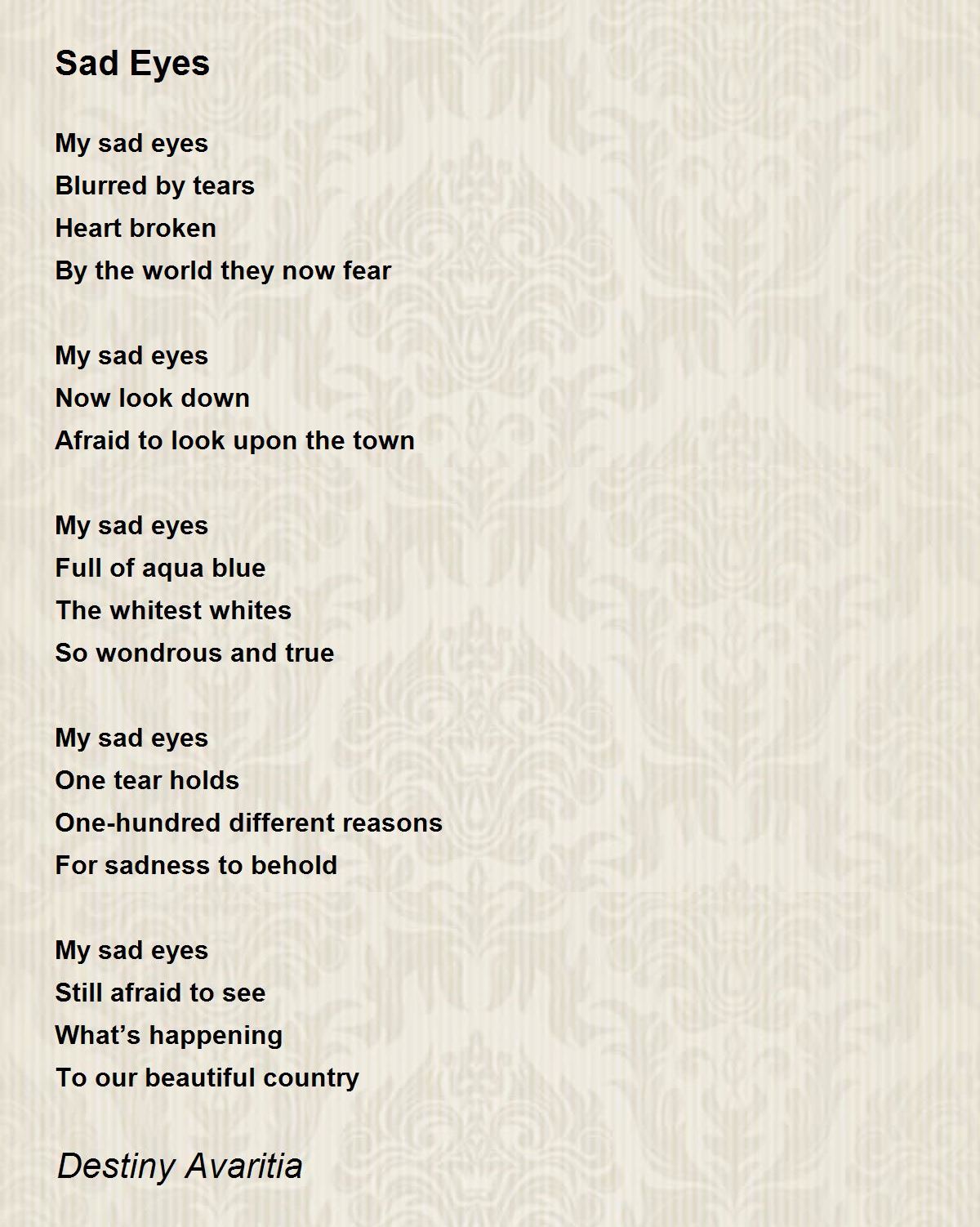 Sad Eyes - Sad Eyes Poem by Destiny Avaritia