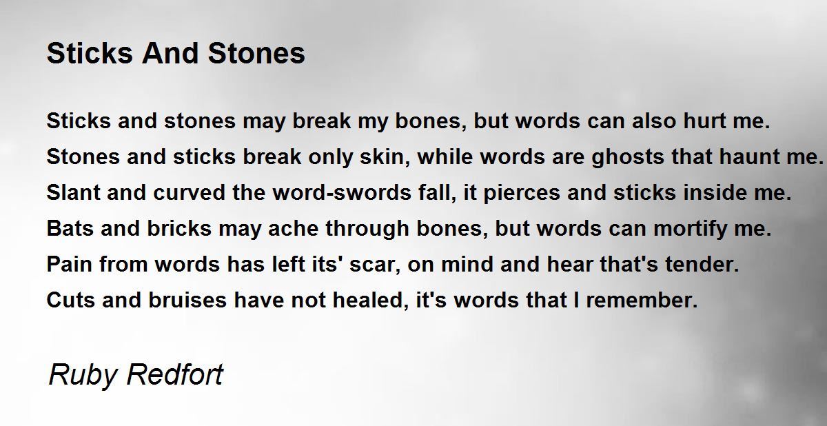 Somatisk celle sko Kritisk Sticks And Stones - Sticks And Stones Poem by Ruby Redfort