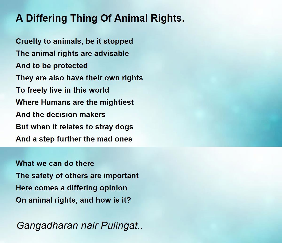 A Differing Thing Of Animal Rights. - A Differing Thing Of Animal Rights.  Poem by Gangadharan nair Pulingat..