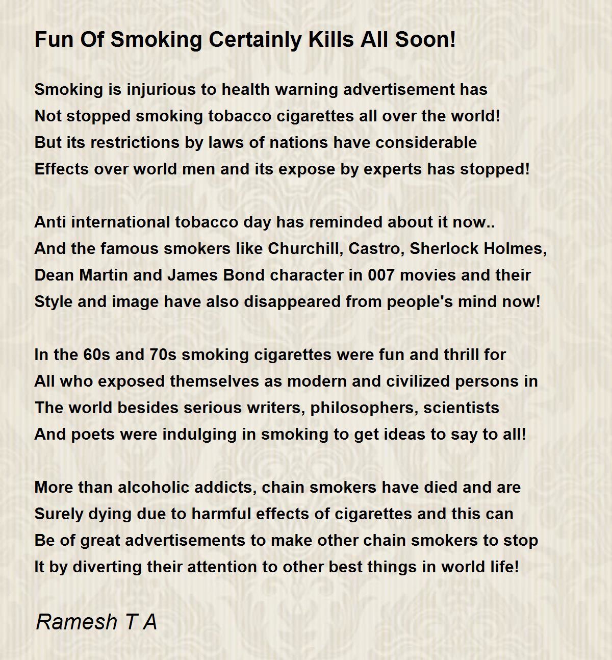 Fun Of Smoking Certainly Kills All Soon! - Fun Of Smoking Certainly Kills  All Soon! Poem by Ramesh T A