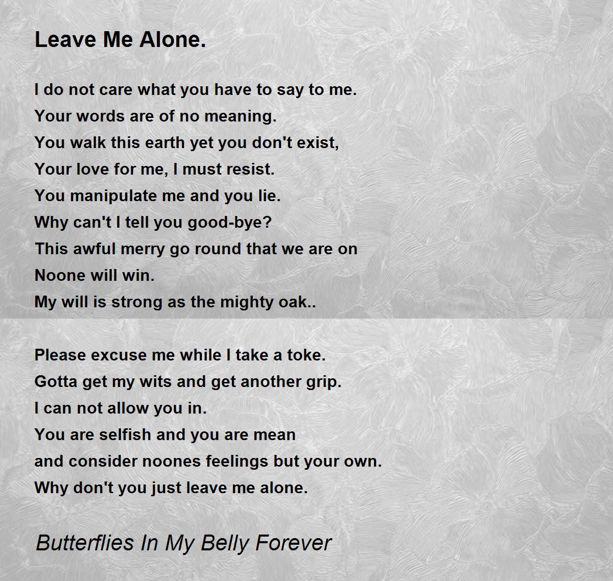 Leave Me Alone. - Leave Me Alone. Poem by Butterflies In My Belly ...