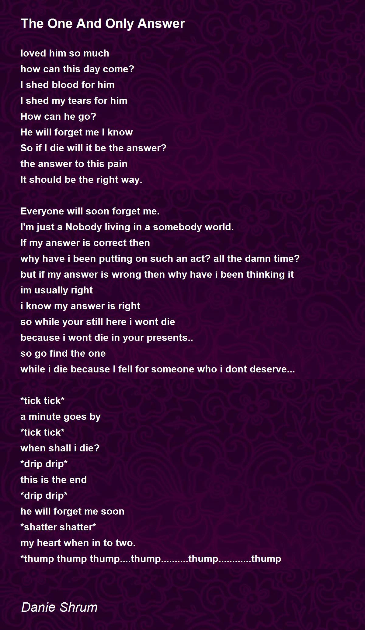 The One And Only Answer - The One And Only Answer Poem by Danie Shrum