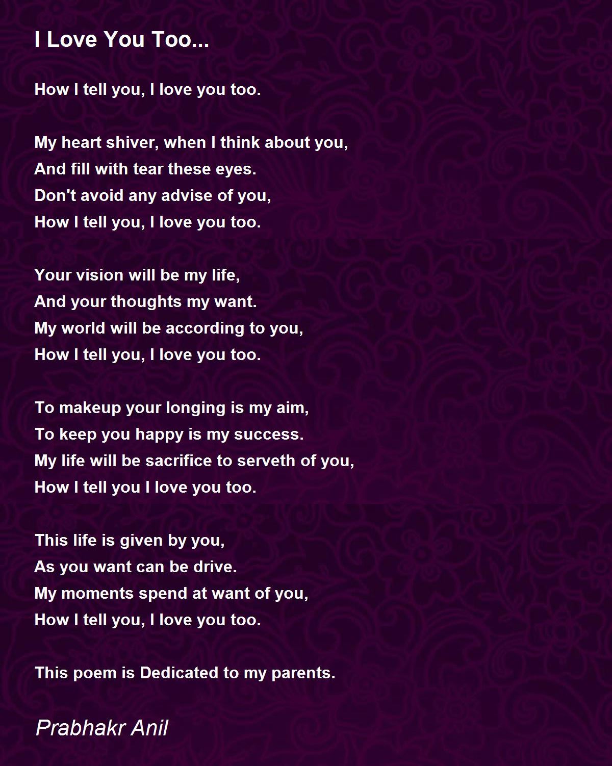 I Love You Too... - I Love You Too... Poem by Prabhakr Anil