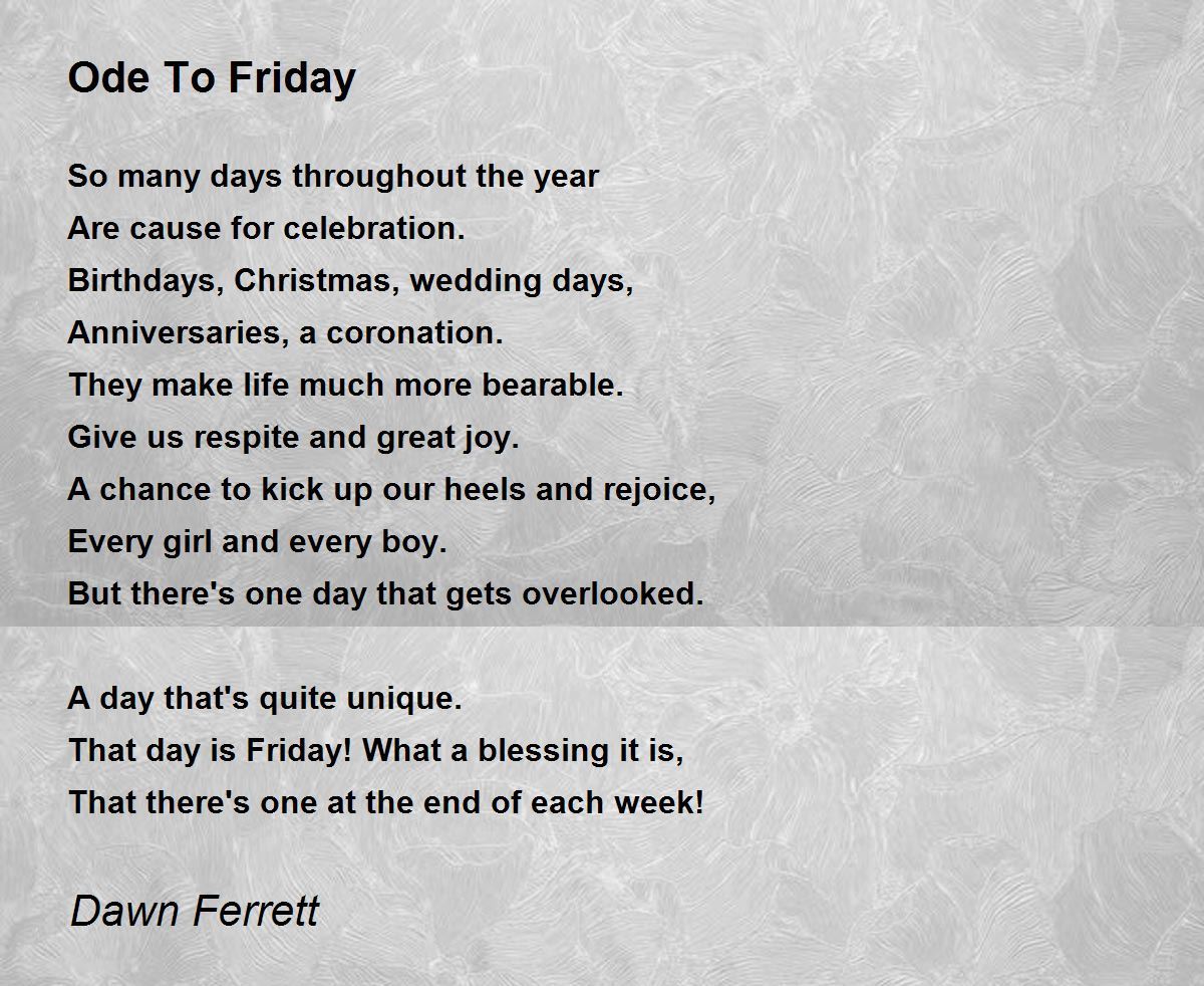Ode To Friday - Ode To Friday Poem by Dawn Ferrett