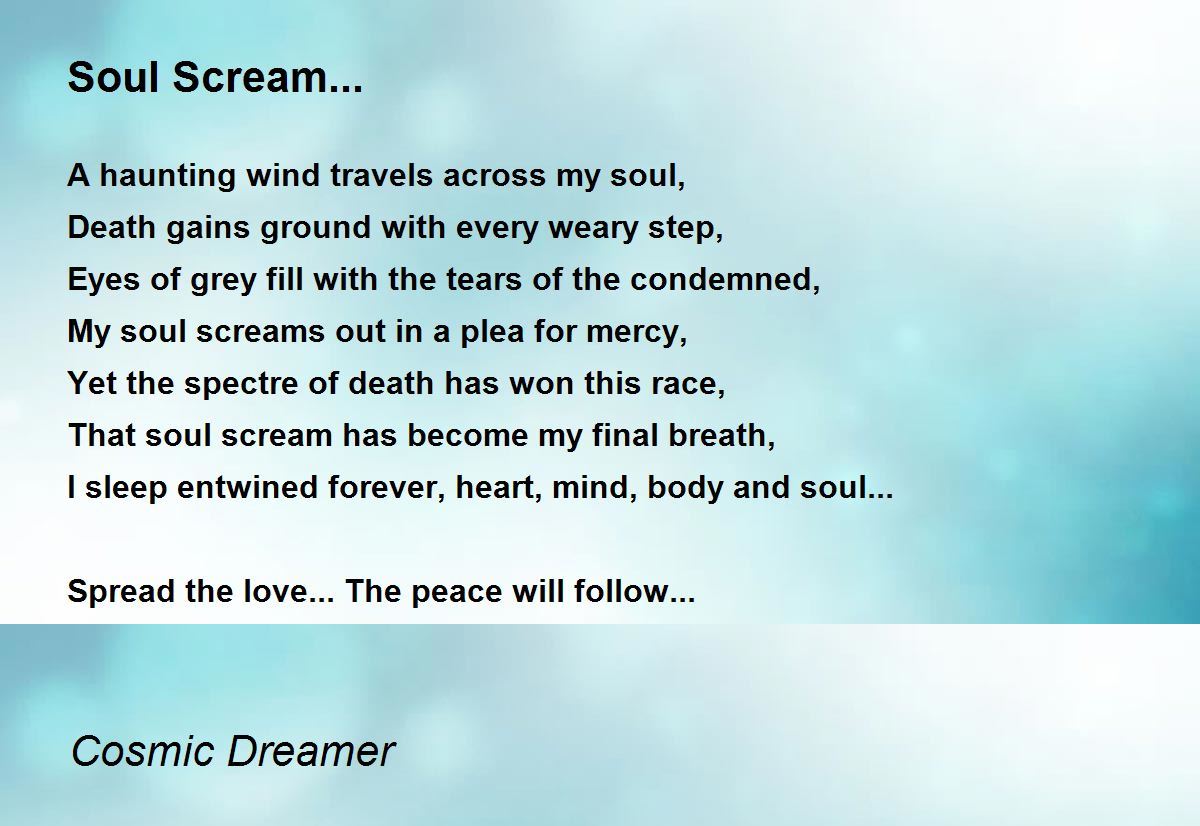 Soul Scream... - Soul Scream... Poem by Cosmic Dreamer