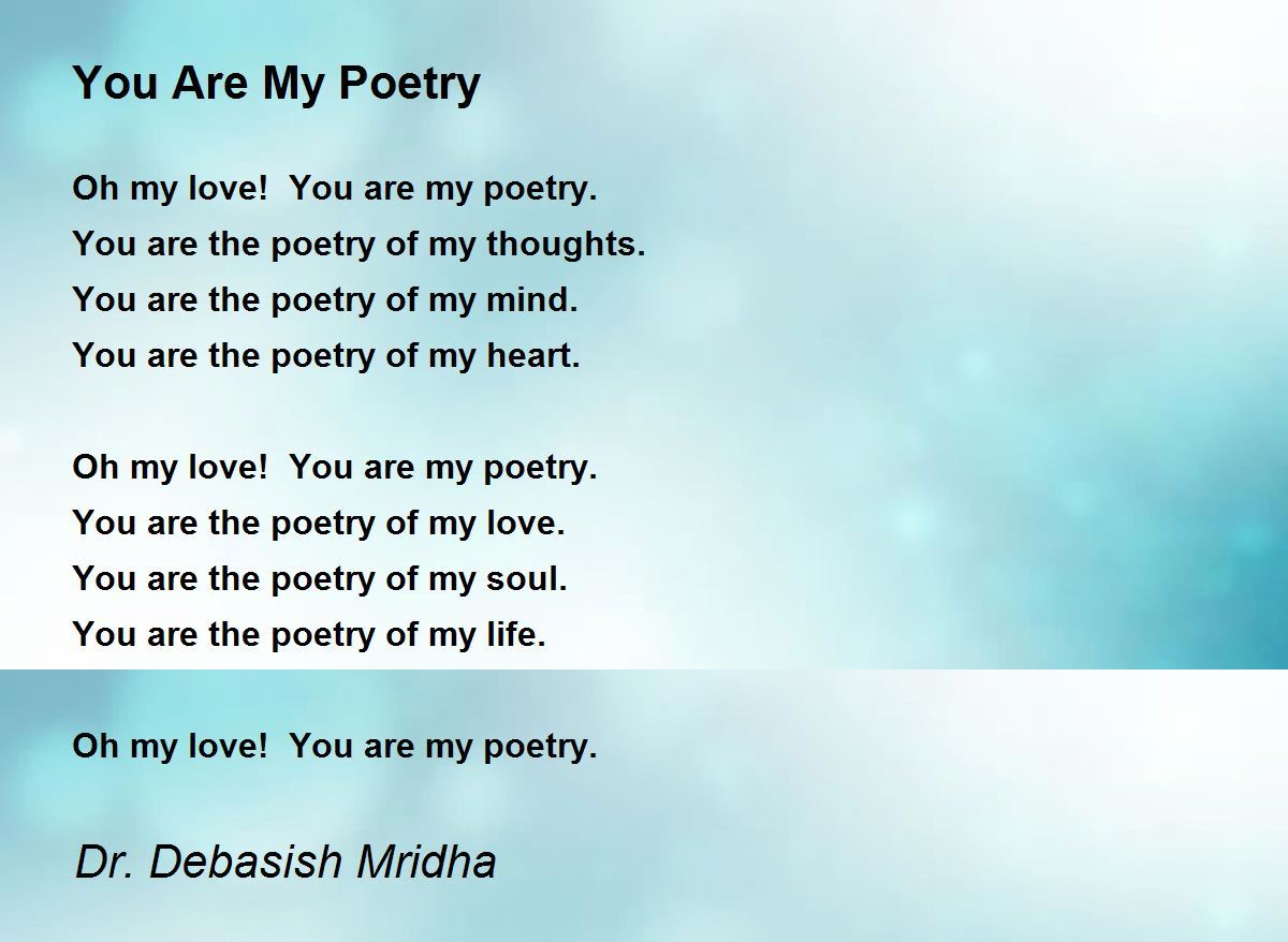 You Are My Poetry - You Are My Poetry Poem by Dr. Debasish Mridha