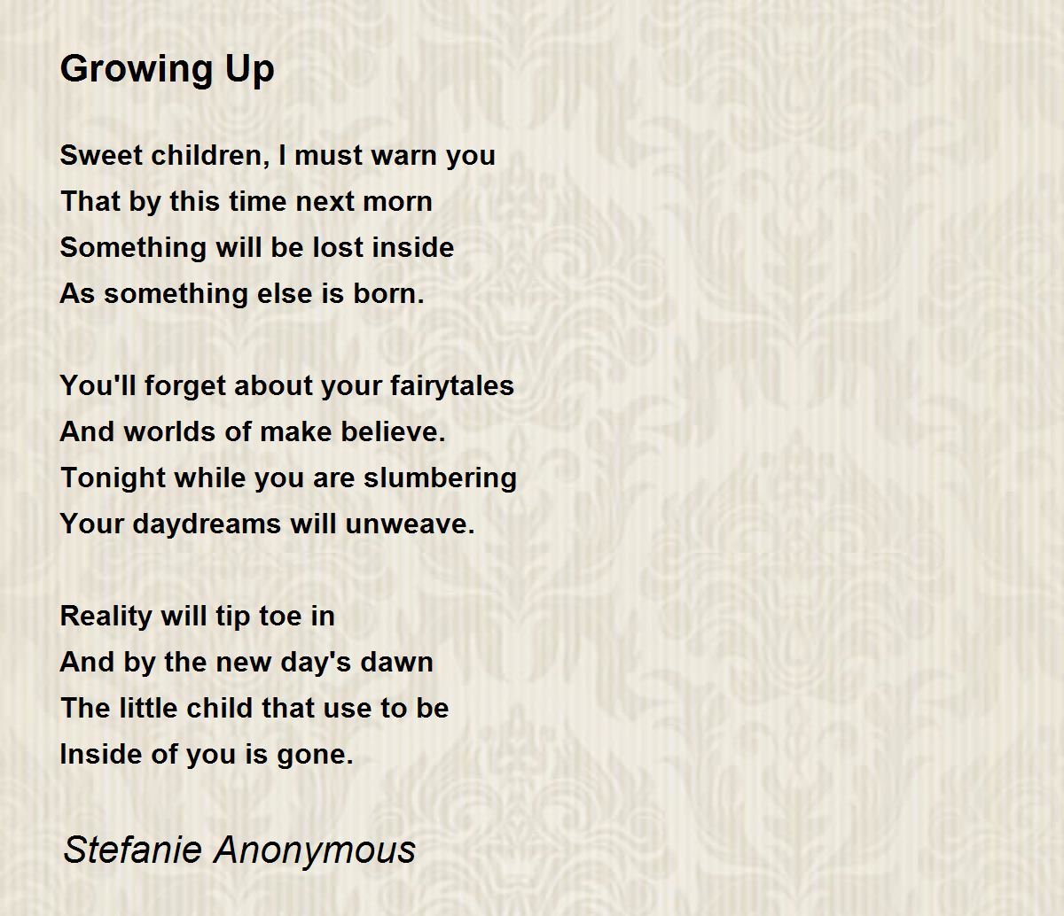 Growing Up - Growing Up Poem by Stefanie Anonymous