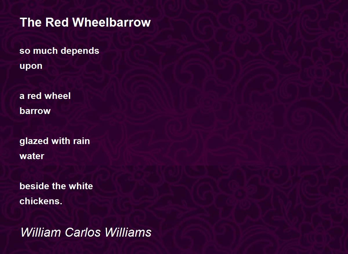 The Red Wheelbarrow - The Red Wheelbarrow Poem William Carlos Williams