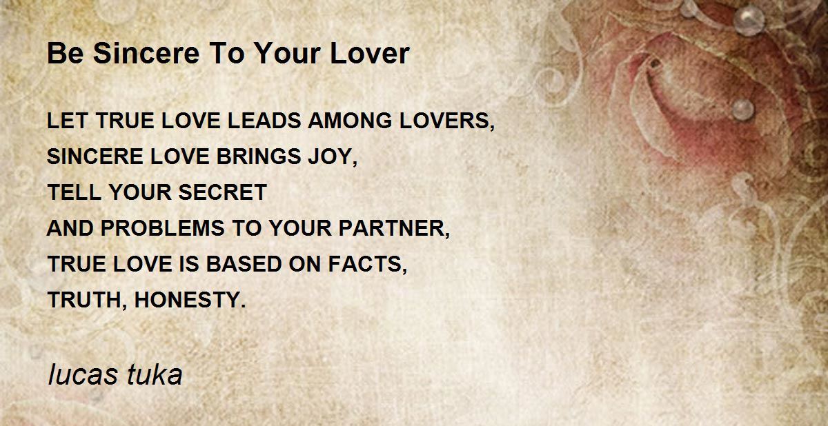Be Sincere To Your Lover - Be Sincere To Your Lover Poem by lucas tuka
