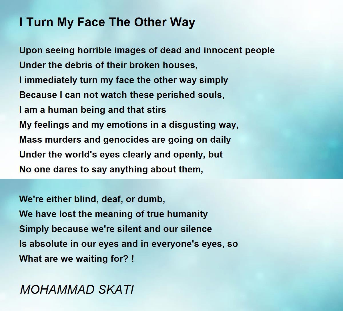 I Turn My Face The Other Way - I Turn My Face The Other Way Poem