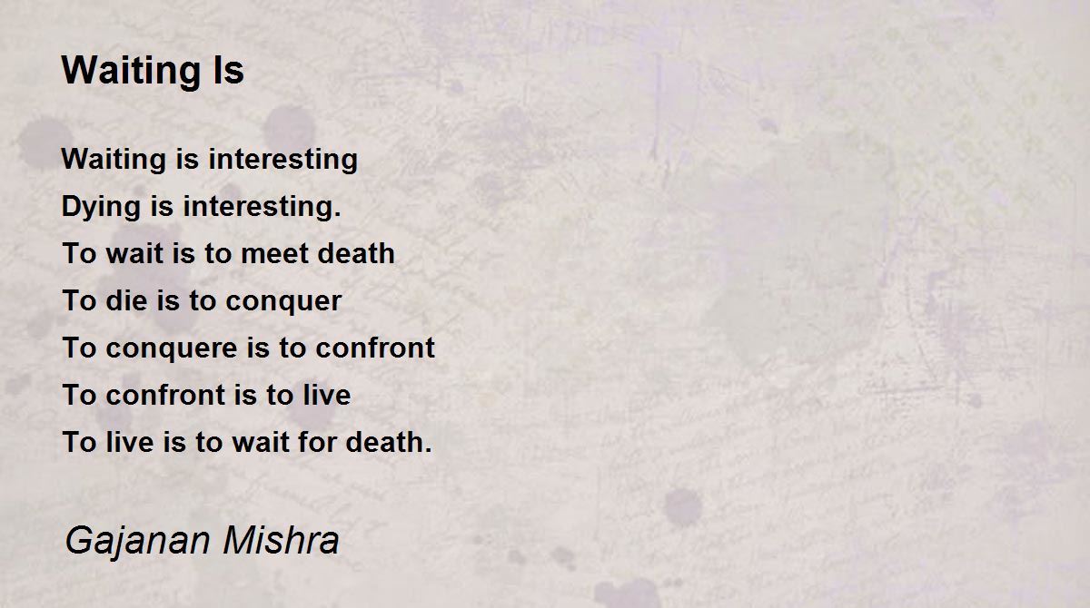 Waiting Is - Waiting Is Poem by Gajanan Mishra