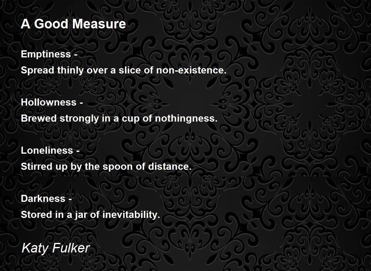 A Good Measure - A Good Measure Poem by Katy Fulker