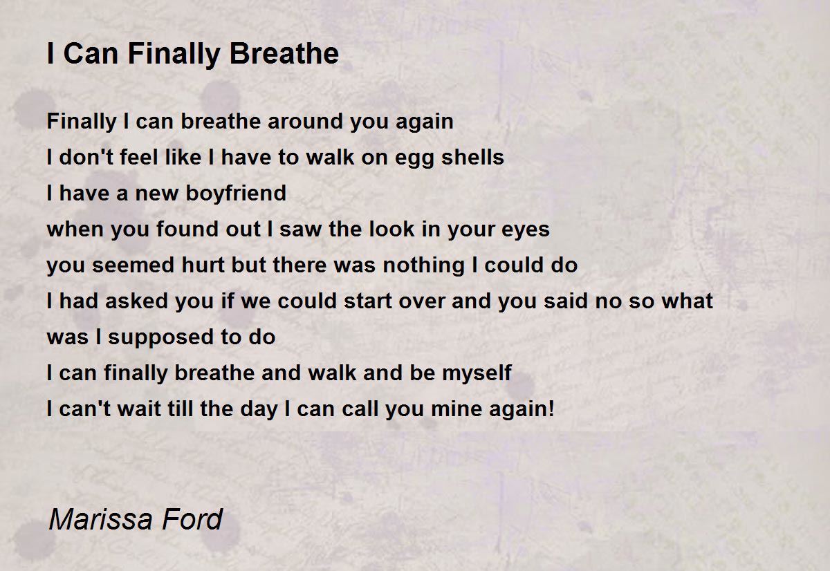 I Can Finally Breathe - I Can Finally Breathe Poem by Marissa Ford