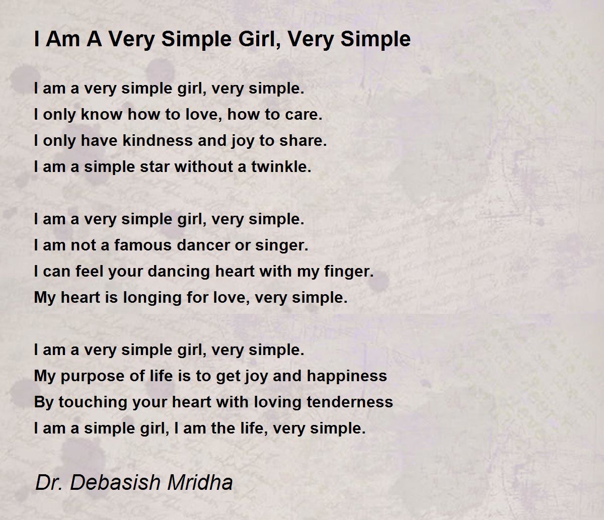 I Am A Very Simple Girl, Very Simple - I Am A Very Simple Girl, Very Simple  Poem by Dr. Debasish Mridha