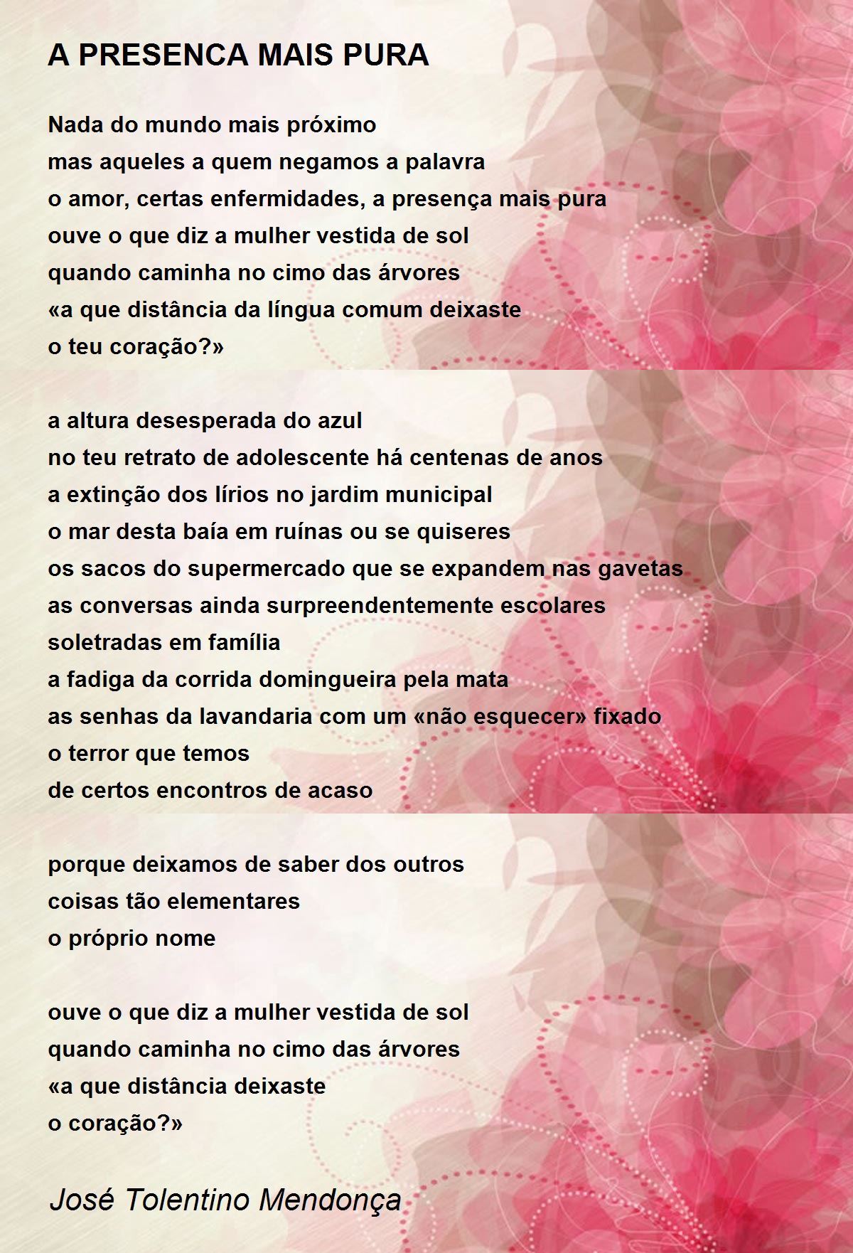 A PRESENCA MAIS PURA - A PRESENCA MAIS PURA Poem by José Tolentino Mendonça