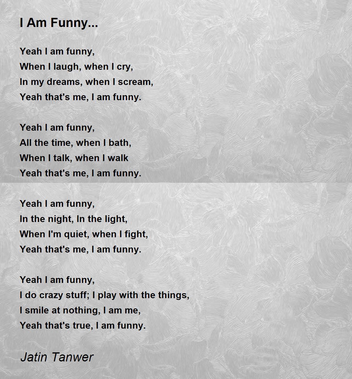 I Am Funny... - I Am Funny... Poem by Jatin Tanwer
